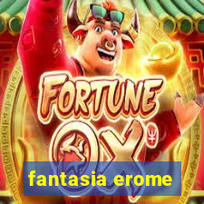 fantasia erome